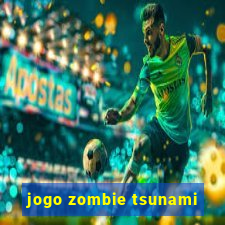 jogo zombie tsunami