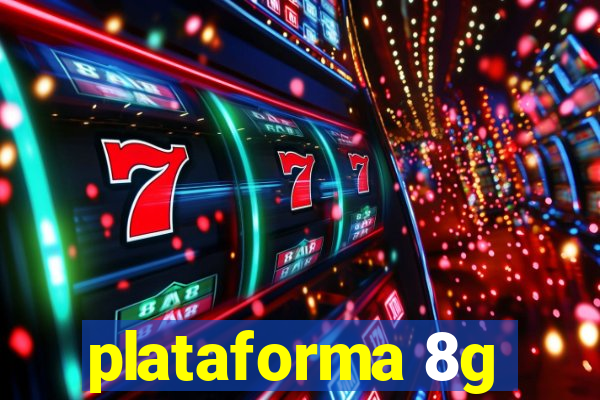 plataforma 8g