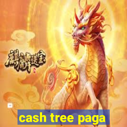 cash tree paga