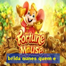 brida nunes quem e