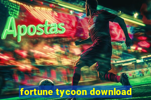 fortune tycoon download