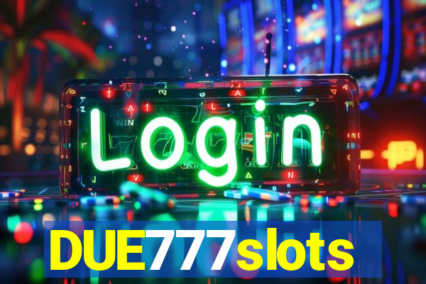 DUE777slots