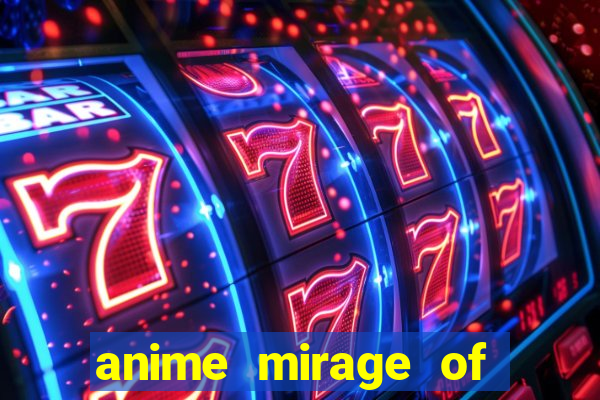 anime mirage of blaze legendado