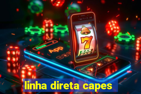 linha direta capes