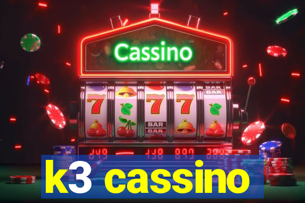 k3 cassino