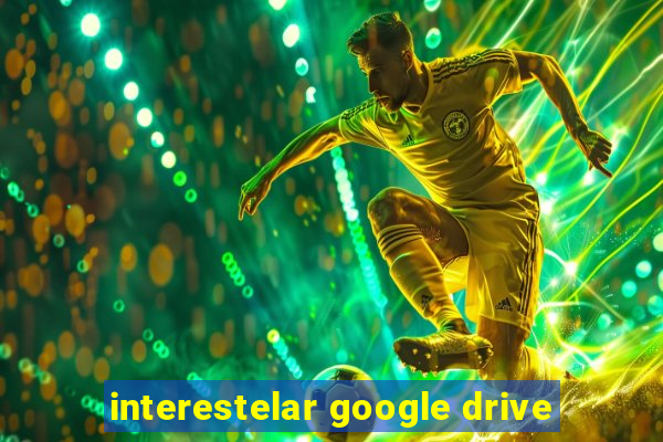 interestelar google drive