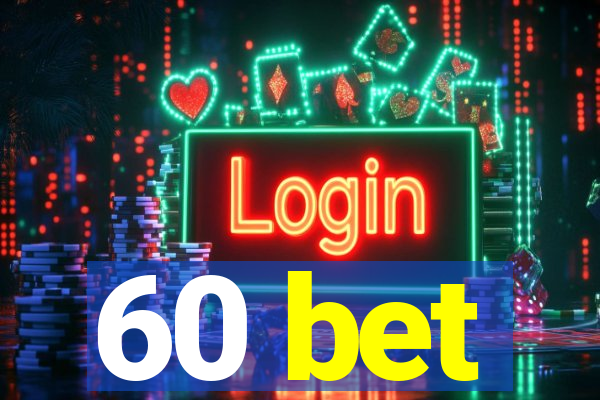 60 bet