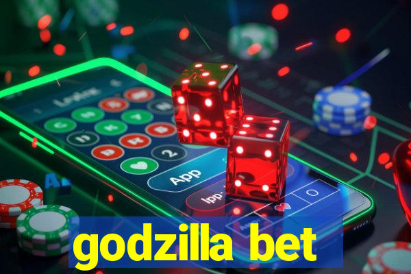 godzilla bet