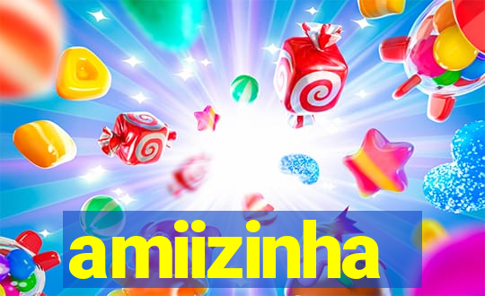 amiizinha