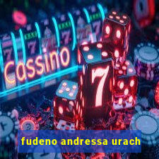 fudeno andressa urach