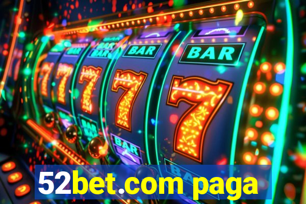 52bet.com paga