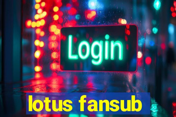 lotus fansub