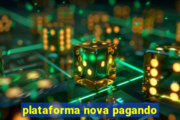 plataforma nova pagando