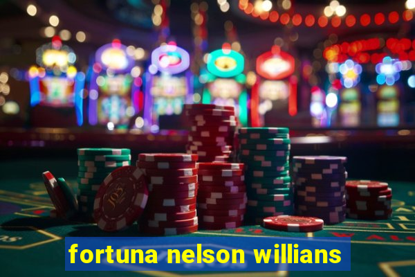 fortuna nelson willians