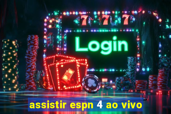 assistir espn 4 ao vivo