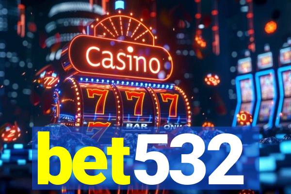 bet532