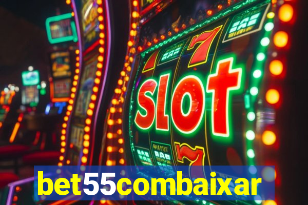 bet55combaixar