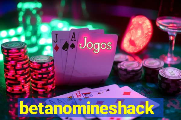 betanomineshack