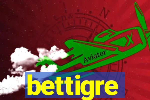 bettigre