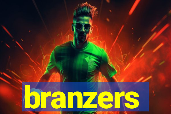 branzers