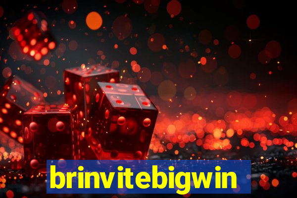 brinvitebigwin