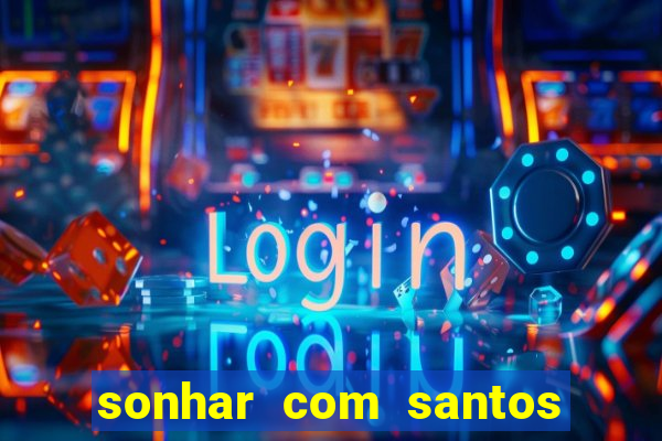 sonhar com santos de macumba