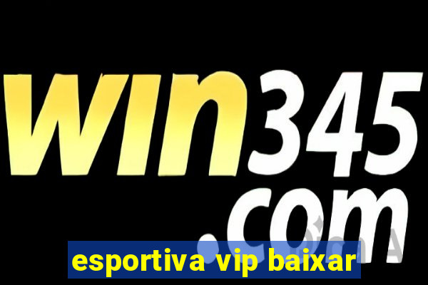 esportiva vip baixar