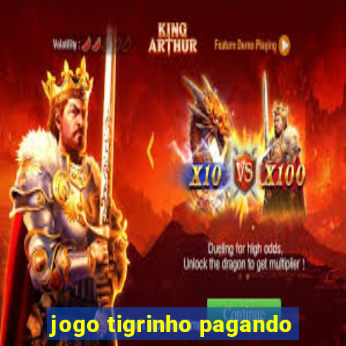 jogo tigrinho pagando