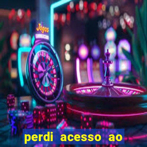 perdi acesso ao google authenticator