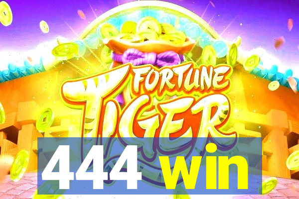 444 win