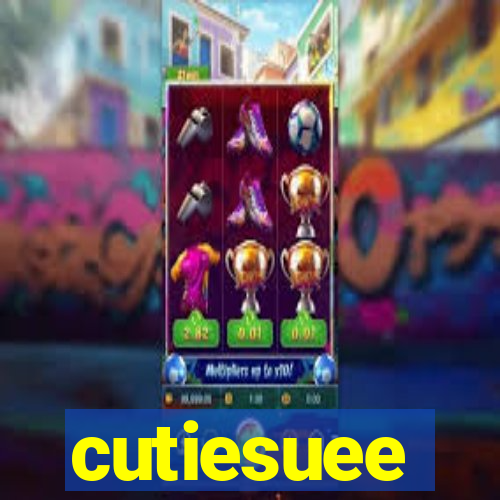 cutiesuee