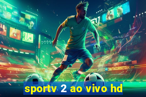 sportv 2 ao vivo hd