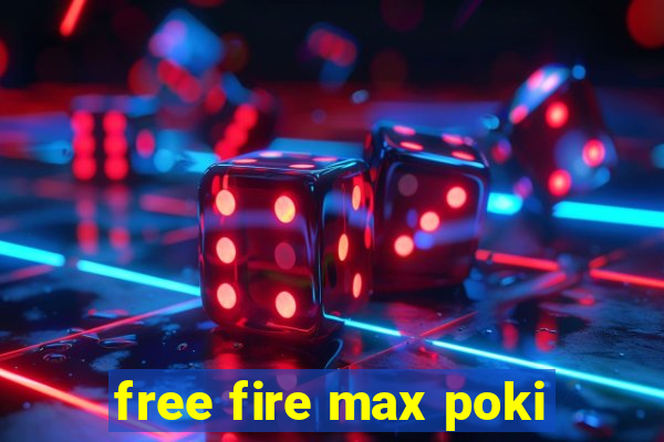 free fire max poki