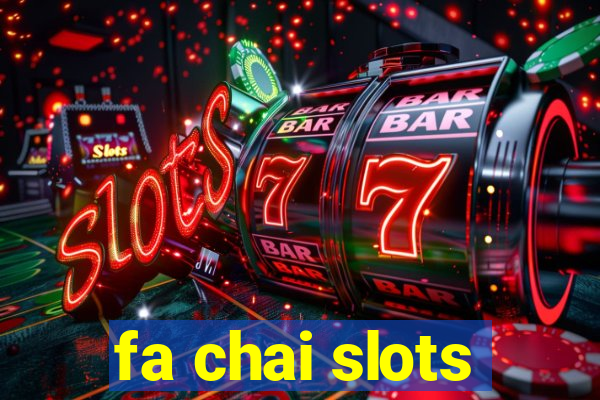 fa chai slots