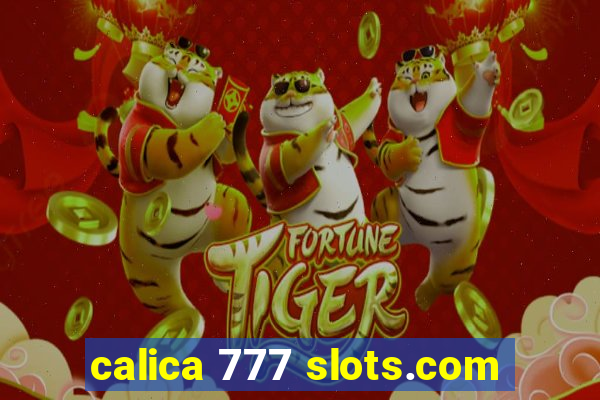 calica 777 slots.com