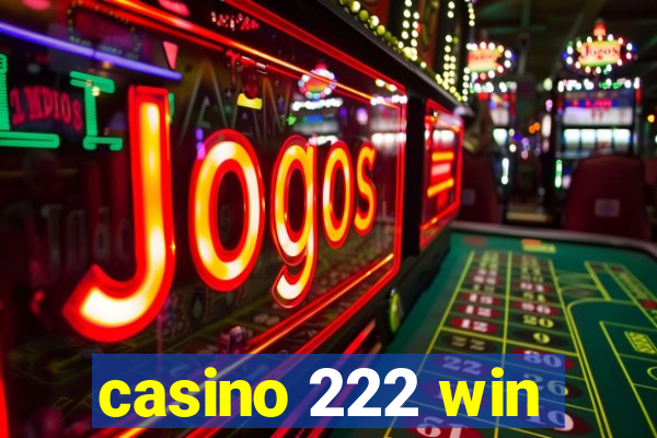 casino 222 win