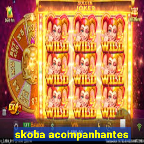 skoba acompanhantes