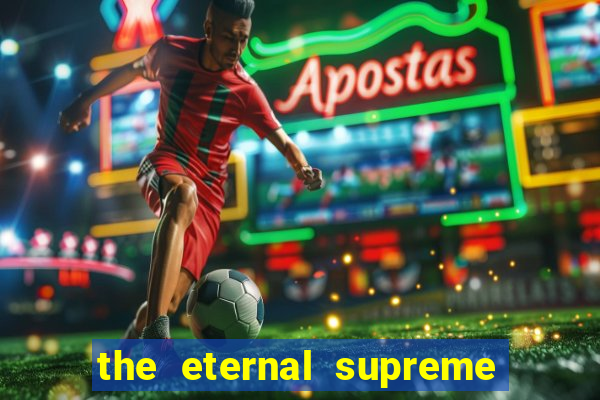 the eternal supreme pt br