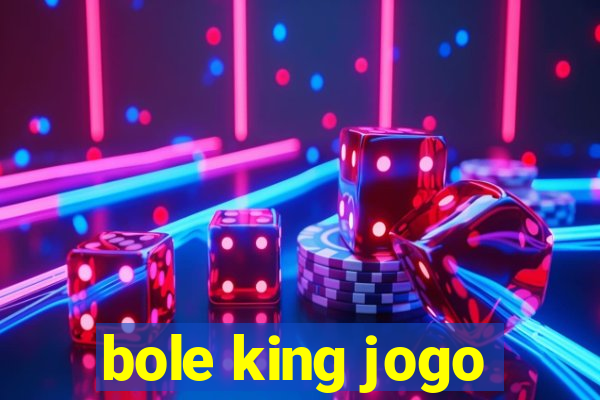 bole king jogo