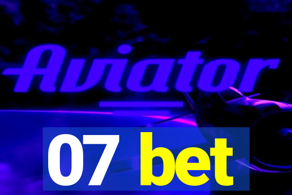 07 bet