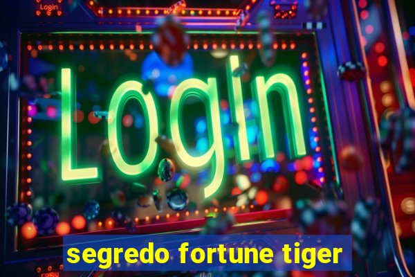 segredo fortune tiger