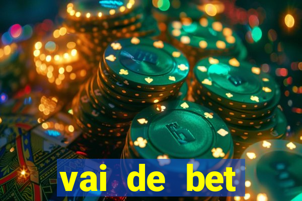 vai de bet esportes da sorte