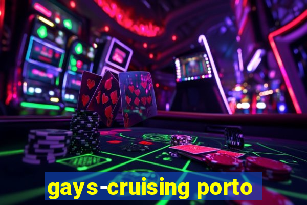 gays-cruising porto