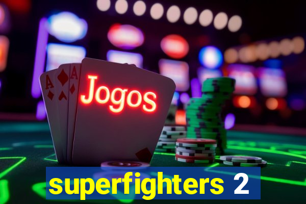 superfighters 2