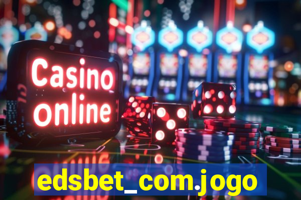 edsbet_com.jogos.app