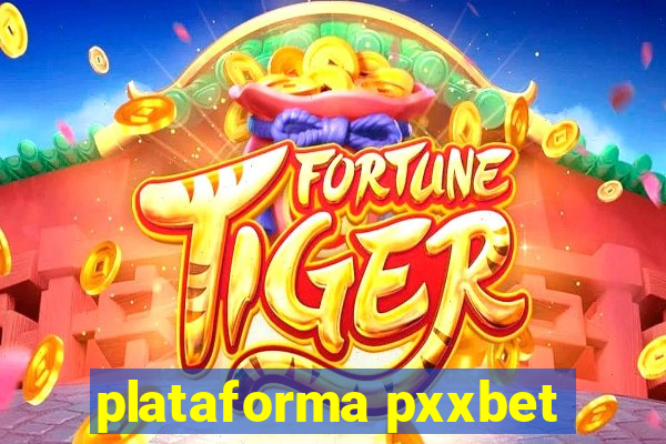 plataforma pxxbet