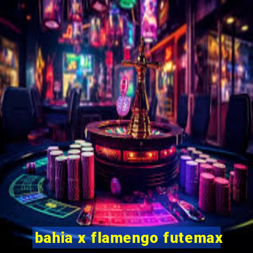 bahia x flamengo futemax