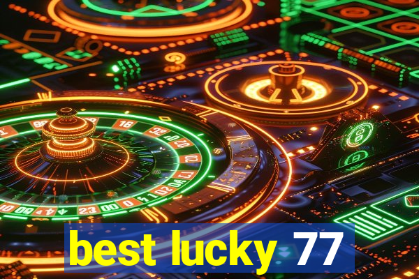 best lucky 77