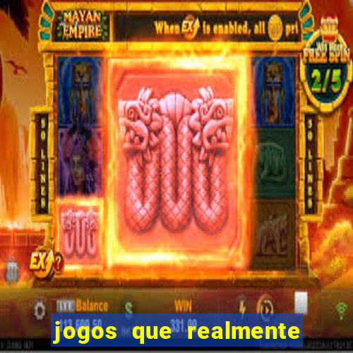 jogos que realmente da dinheiro