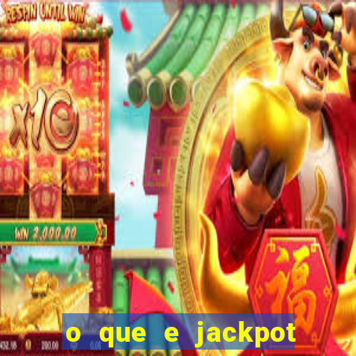 o que e jackpot no jogo do tigre